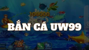 ban ca uw99 linkvaouw99 com